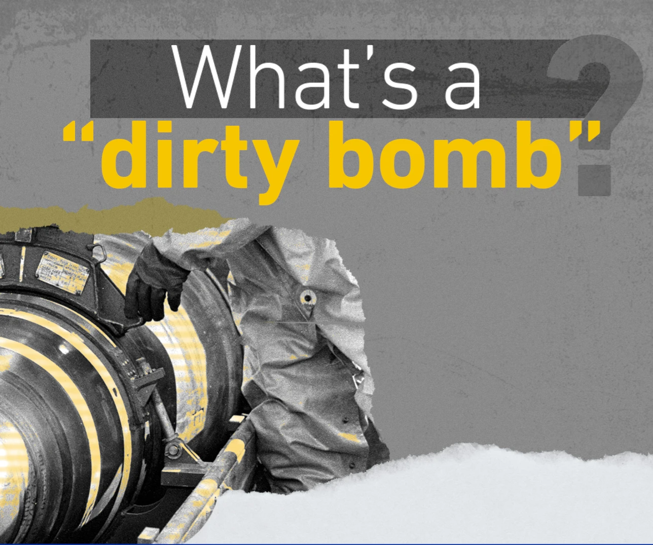 What’s a “dirty bomb”?