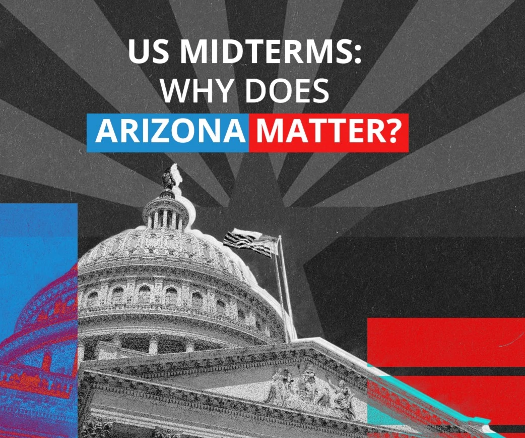 US midterms: Why does Arizona matter? US midterms: Why does Arizona matter?