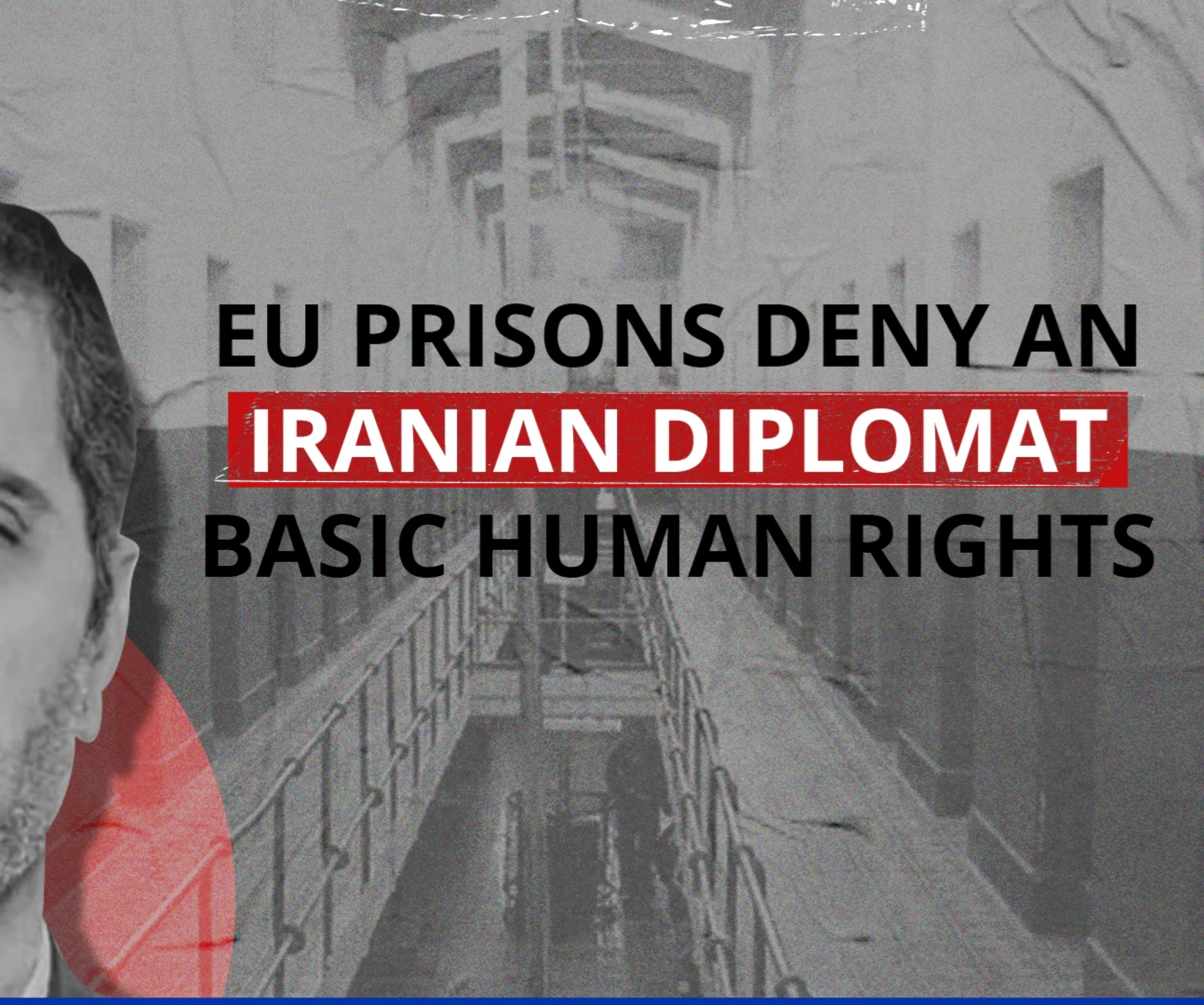EU prisons deny an Iranian diplomat basic human rights