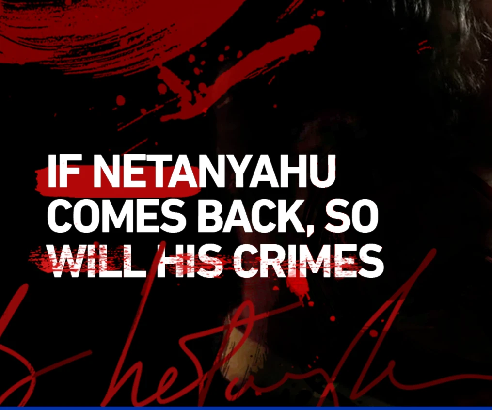 If Netanyahu comes back, so will his crimes