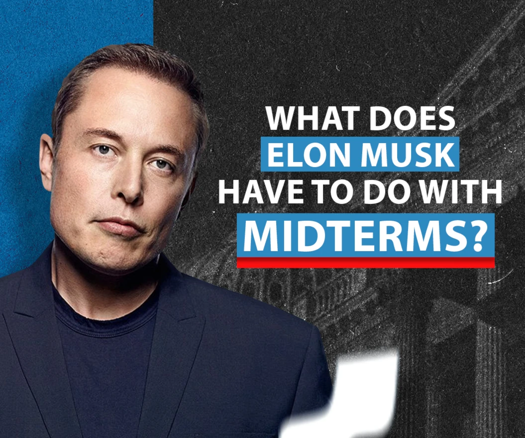 What does Elon Musk have to do with midterms?