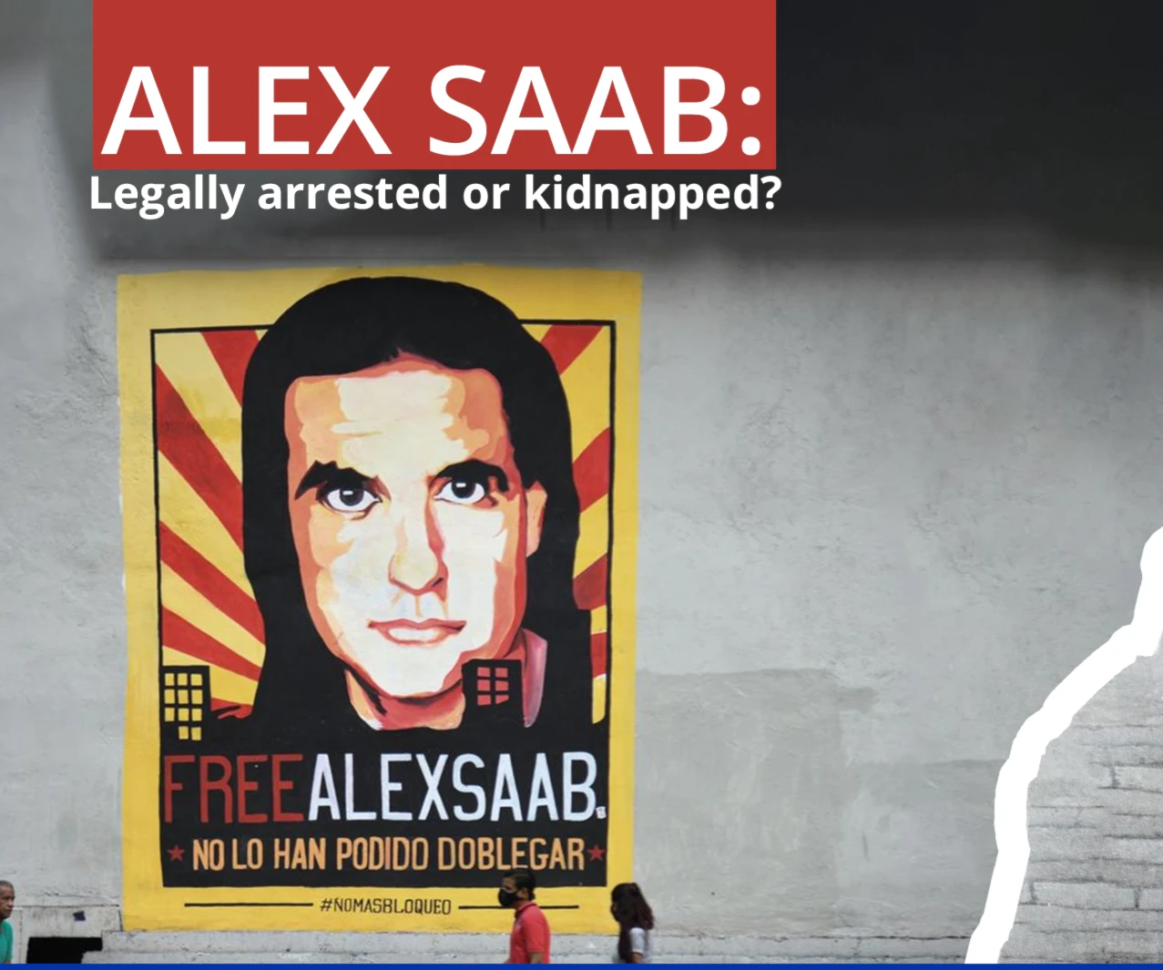 Alex Saab: Legally arrested or kidnapped?