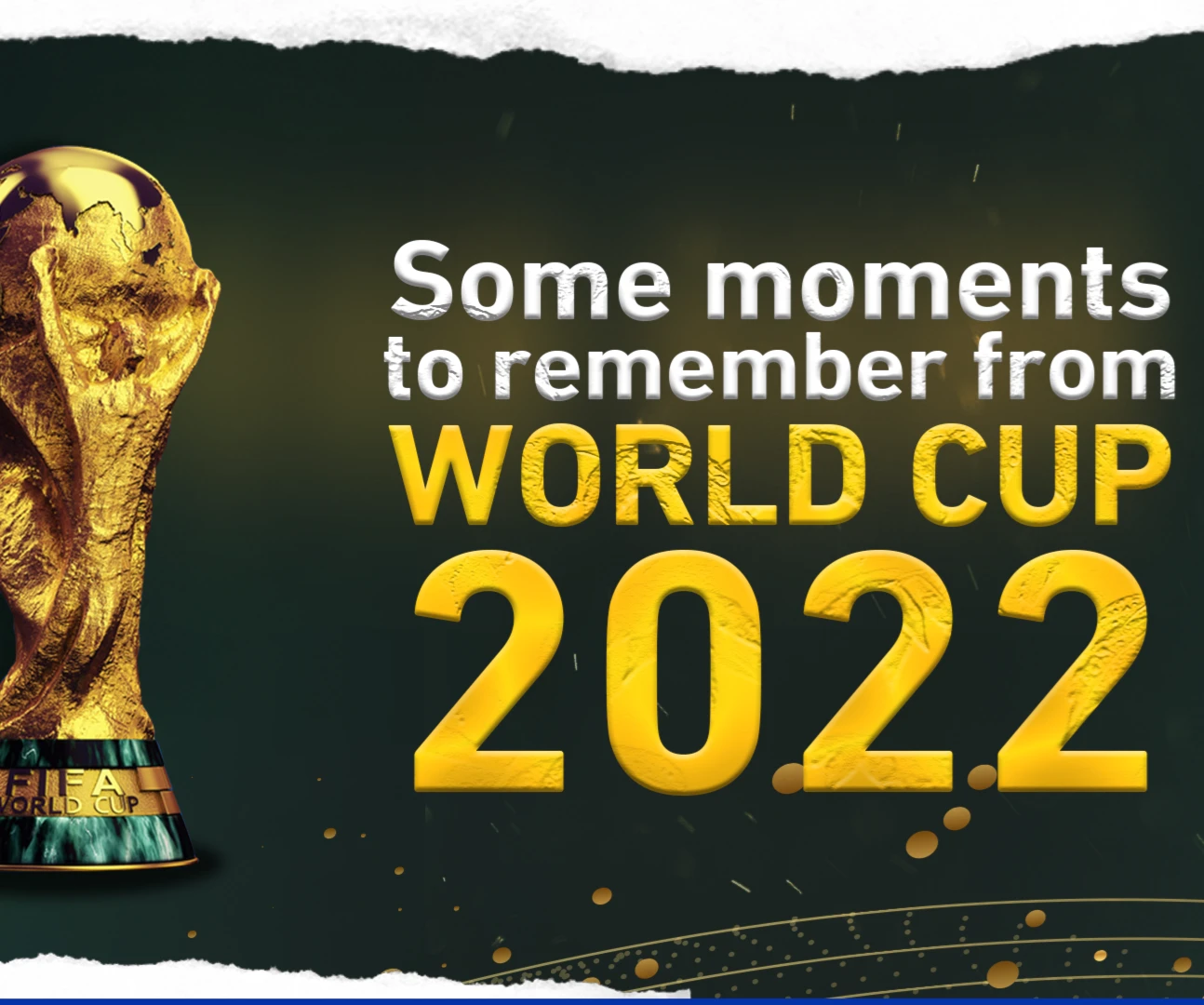 Some moments to remember from World Cup 2022