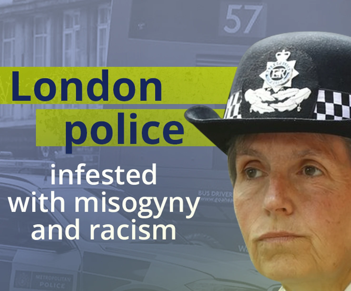 London police infested with misogyny and racism