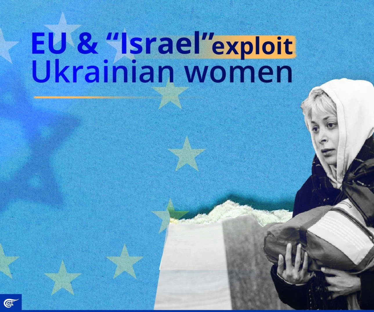 EU & “Israel” exploit Ukrainian women EU & “Israel” exploit Ukrainian women