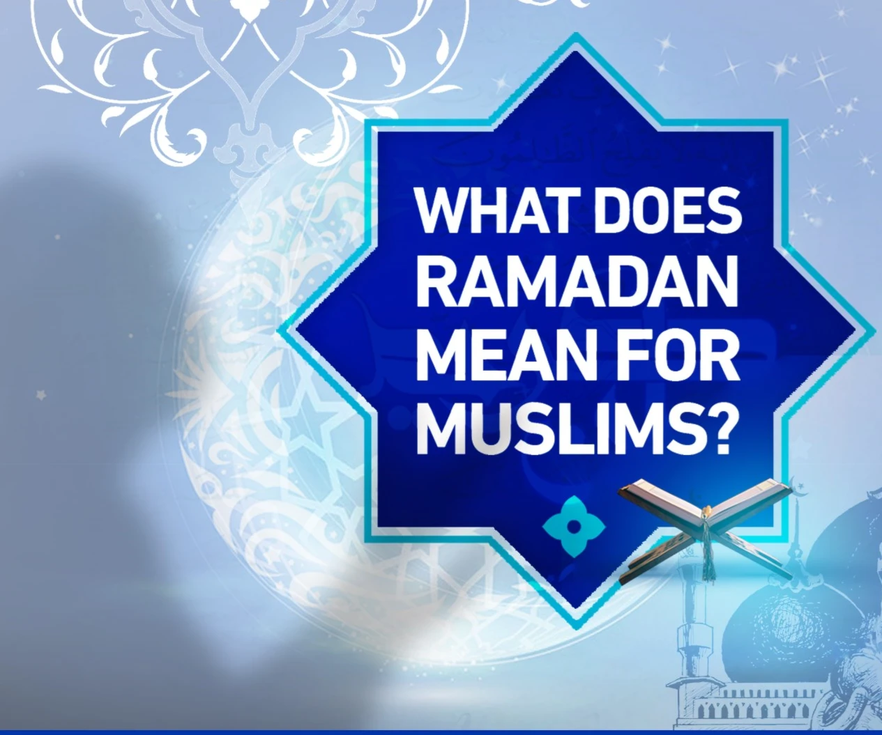 What does Ramadan mean for Muslims? What does Ramadan mean for Muslims?