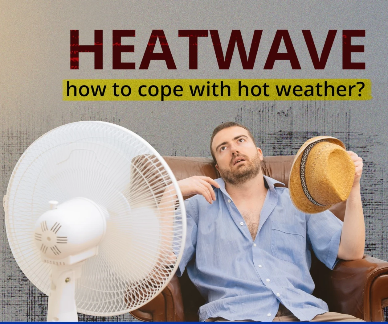 Heatwave: how to cope with hot weather?
