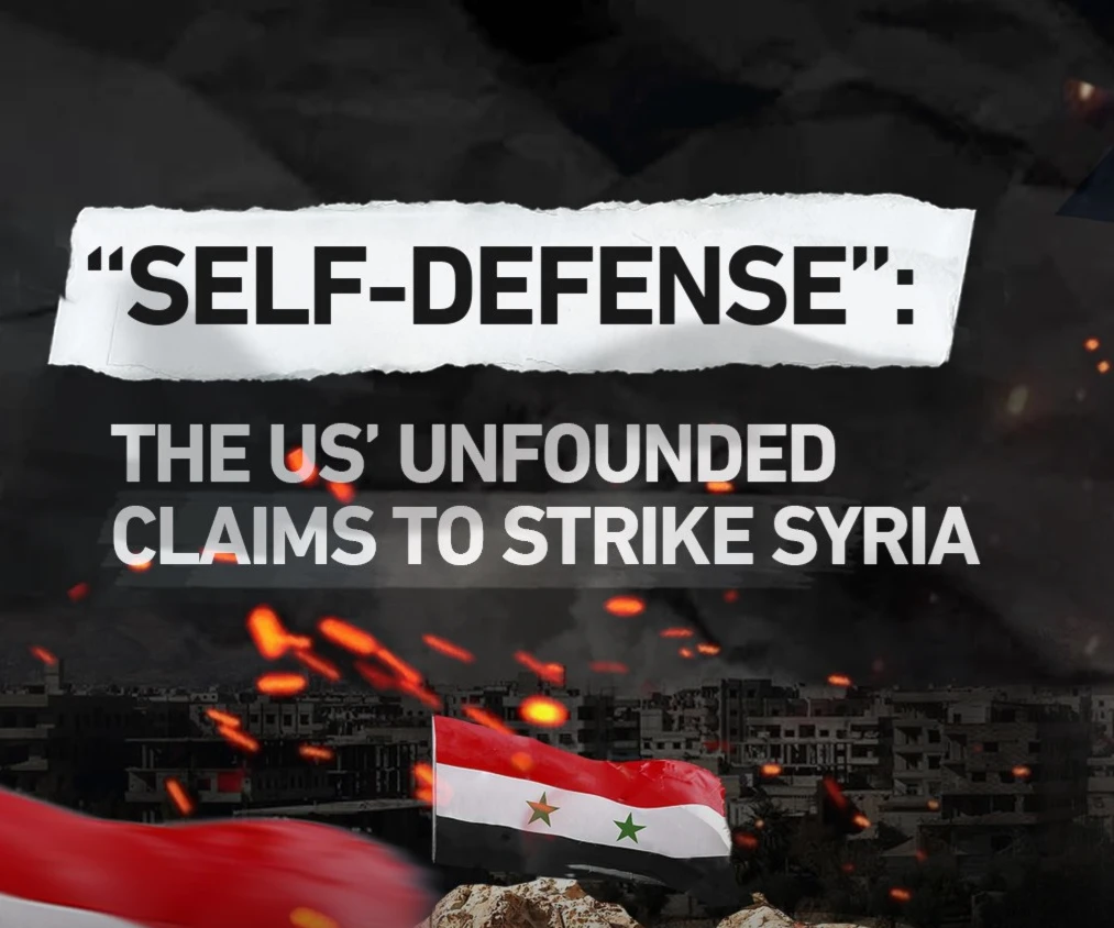 Self-defense: The US unfounded claims to strike Syria Self-defense: The US unfounded claims to strike Syria
