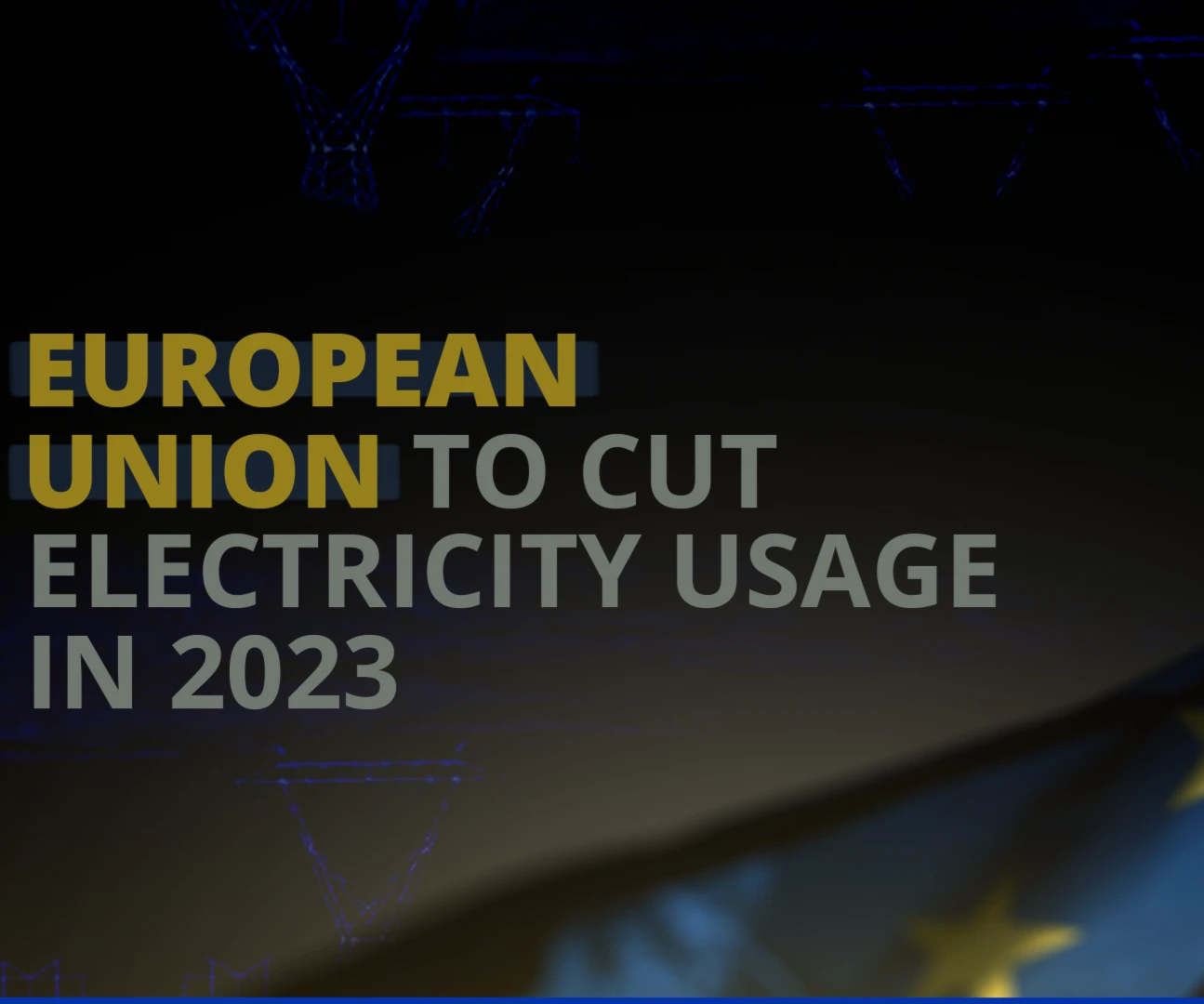 EU to cut electricity usage in 2023