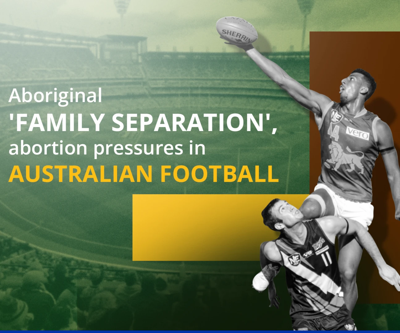 Aboriginal 'family separation', abortion pressures in Australian football