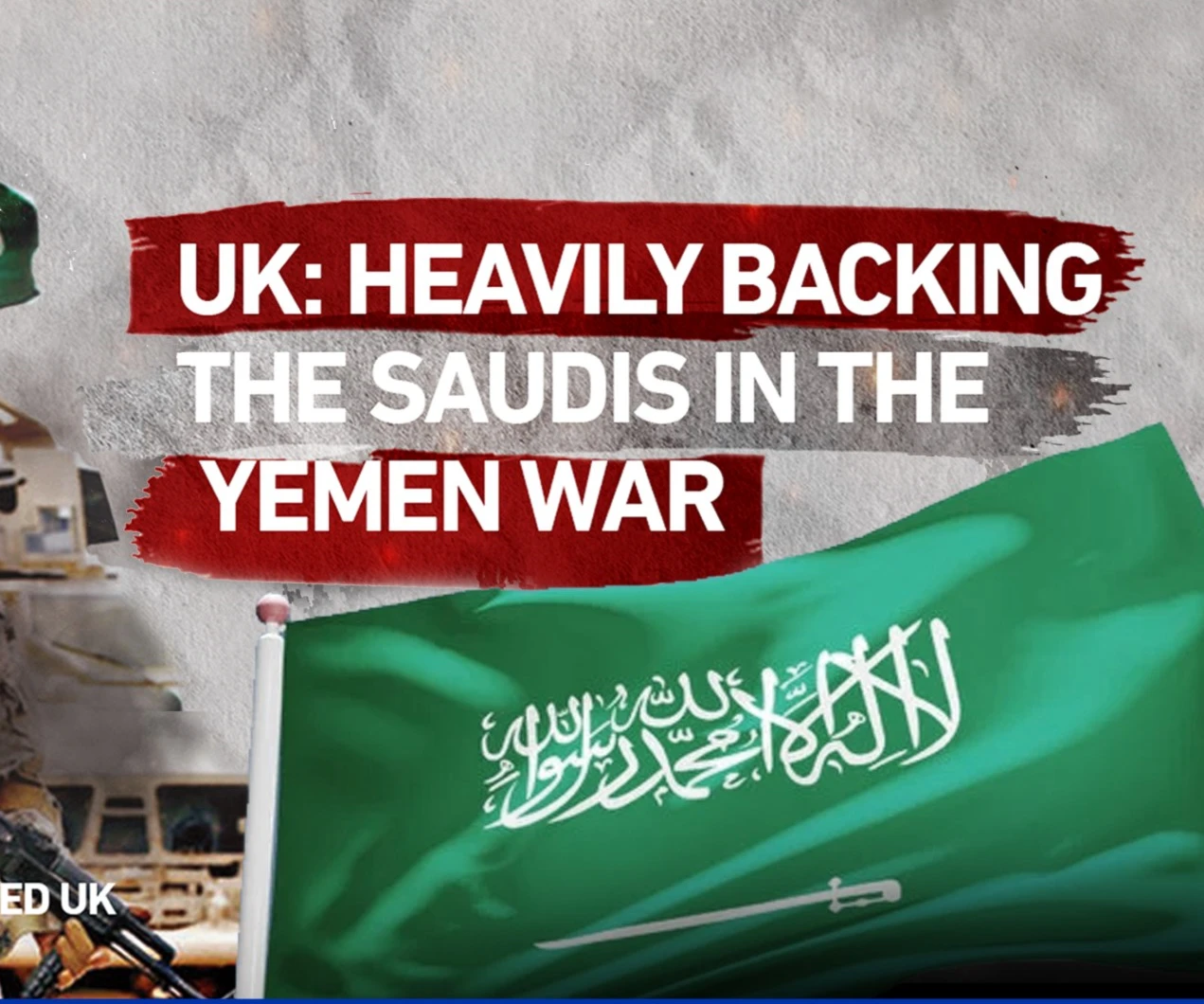 UK: Heavily backing the Saudis in the Yemen war