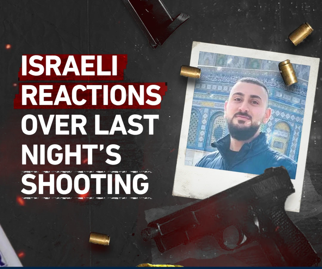 Israeli reactions over last night’s shooting Israeli reactions over last night’s shooting