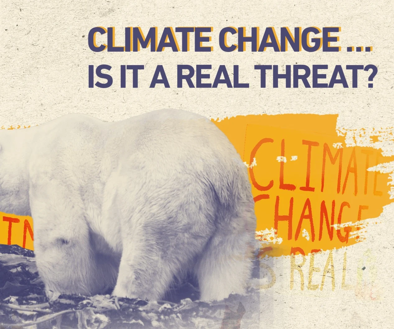 Climate change … is it a real threat?