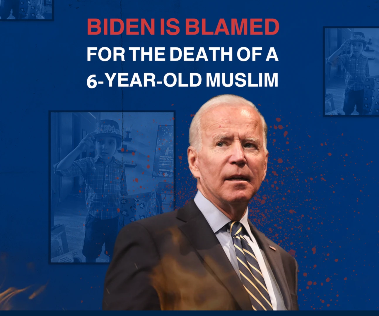 Biden is blamed for the death of a 6-year-old Muslim child