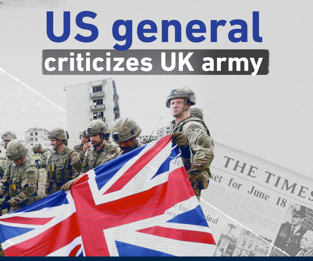 US general criticizes UK army