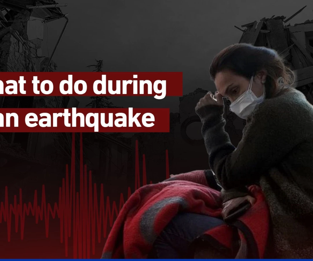 What to do during an earthquake