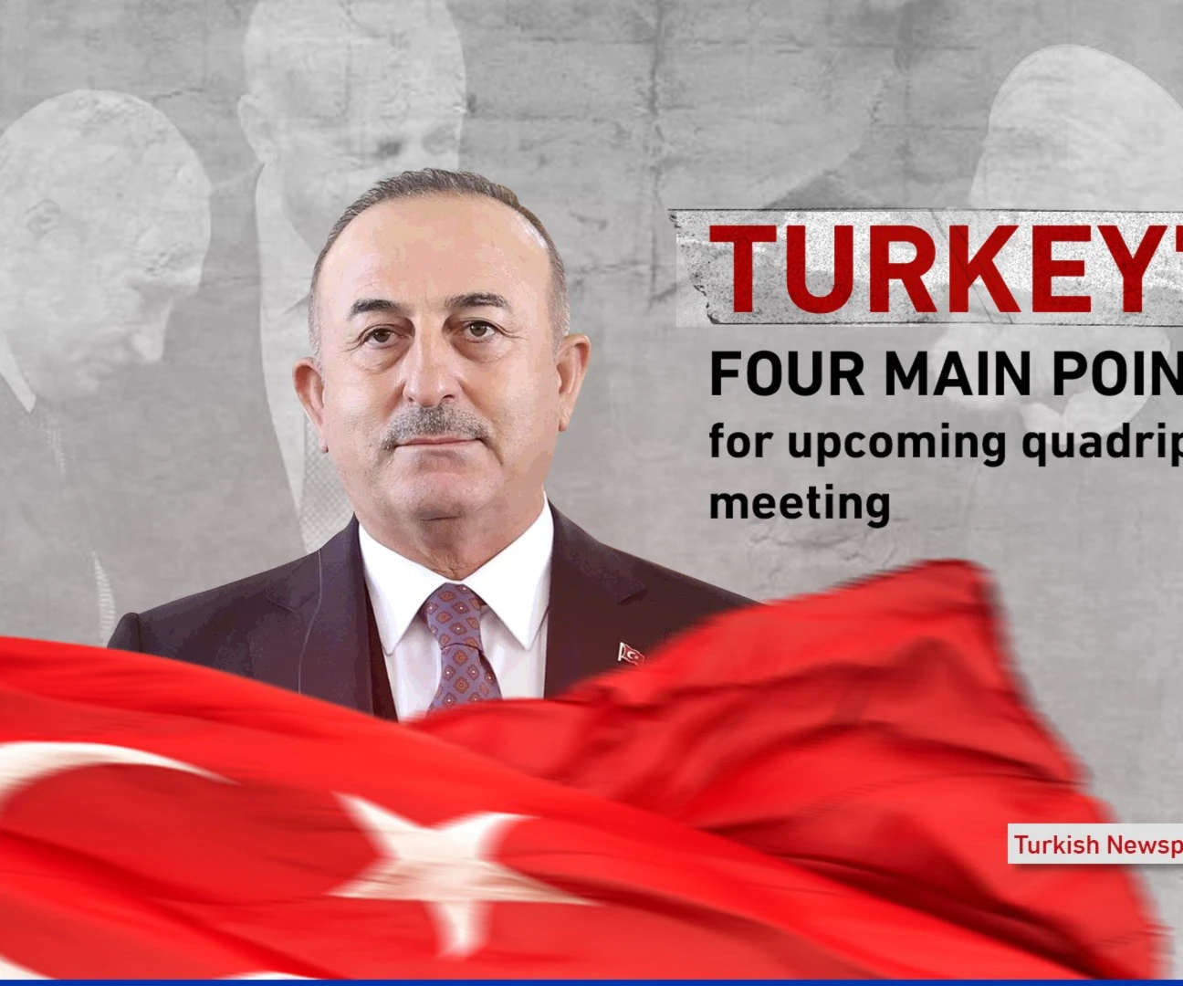 Turkey assigns four main points to discuss in upcoming Syria-Turkey-Russia-Iran talks Turkey assigns four main points to discuss in upcoming Syria-Turkey-Russia-Iran talks