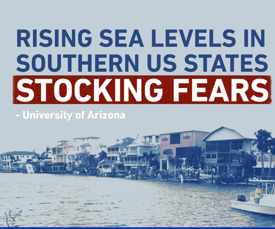 Rising sea levels in southern US States stocking fears  - University of Arizona