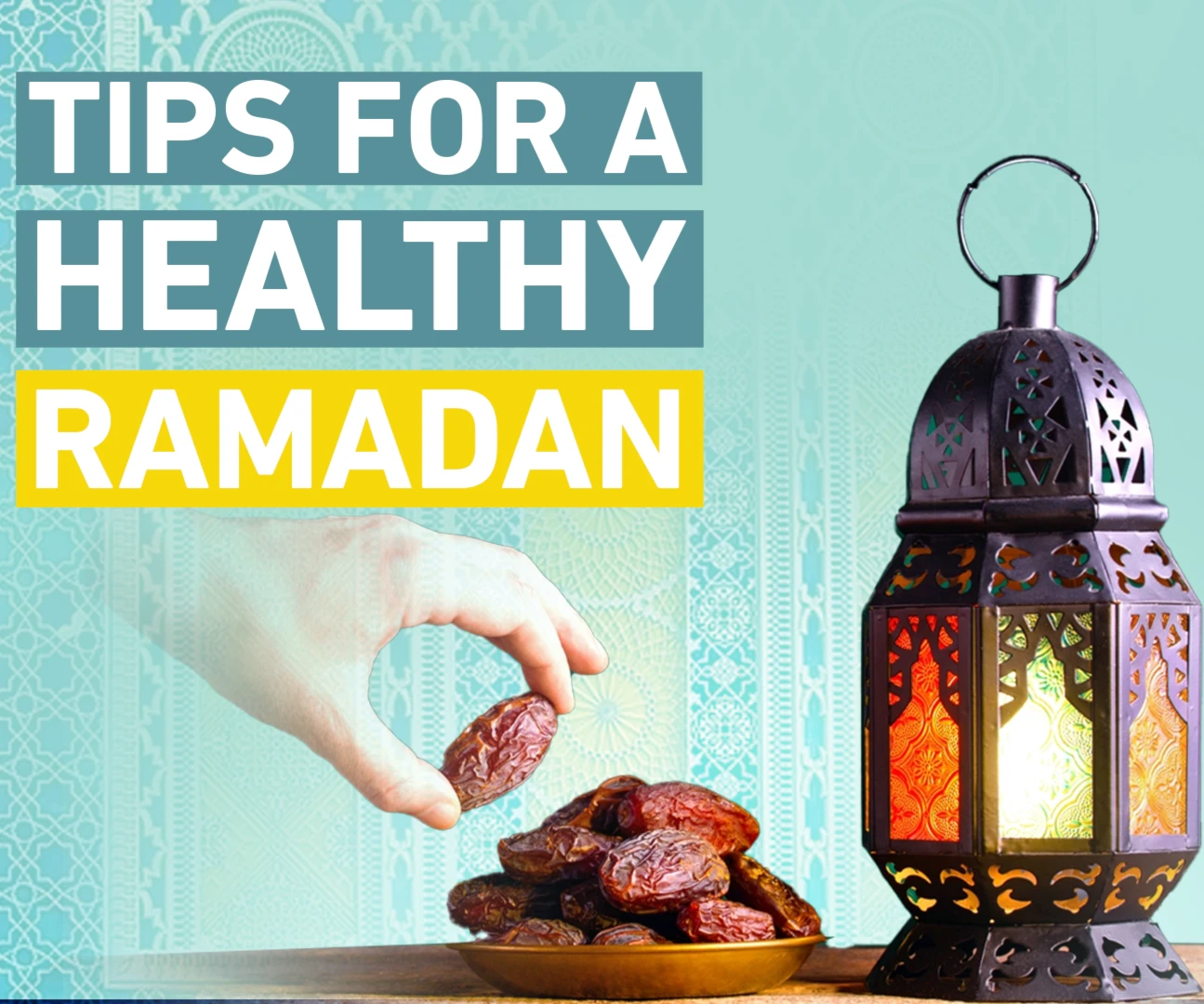 Tips for a healthy Ramadan