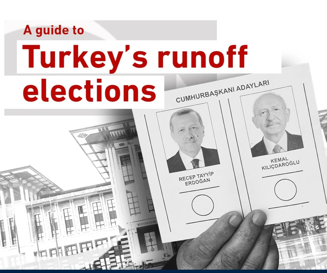 A guide to Turkey’s runoff elections A guide to Turkey’s runoff elections