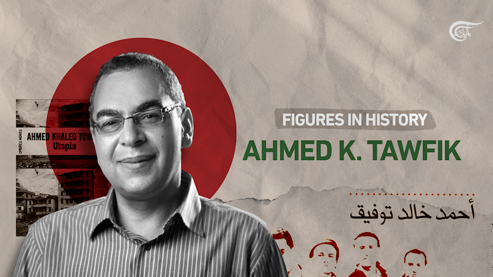 figures-in-history-ahmed-khaled-tawfik-al-mayadeen-english