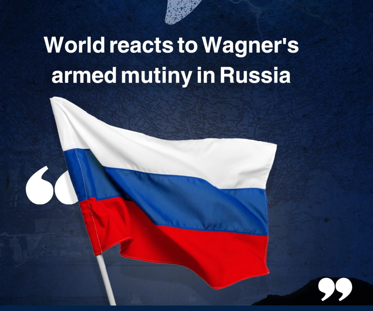 World reacts to Wagner's armed mutiny in Russia World reacts to Wagner's armed mutiny in Russia