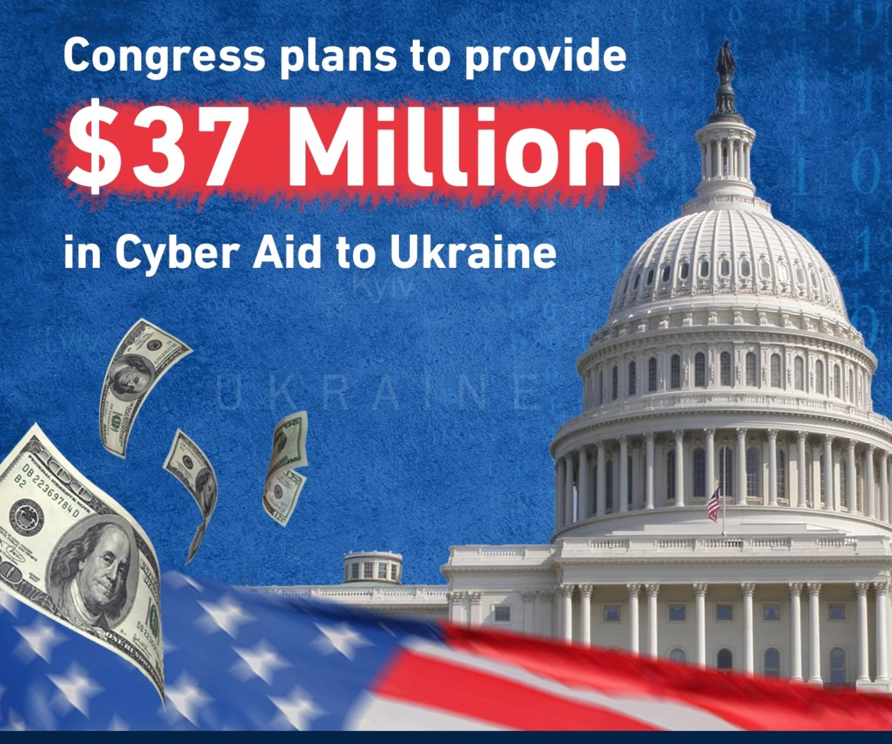 Congress plans to provide $37 Million in Cyber Aid to Ukraine Congress plans to provide $37 Million in Cyber Aid to Ukraine