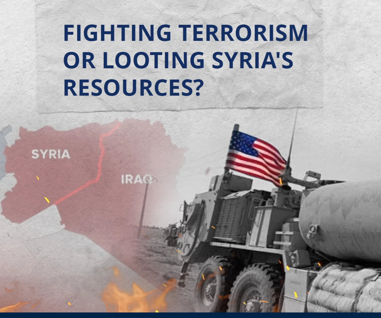Fighting terrorism or looting Syria's resources? Fighting terrorism or looting Syria's resources?