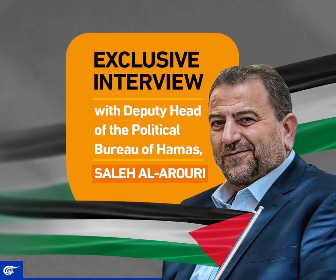 Exclusive interview with Deputy Head of the Political Bureau of Hamas, Saleh Al-Arouri