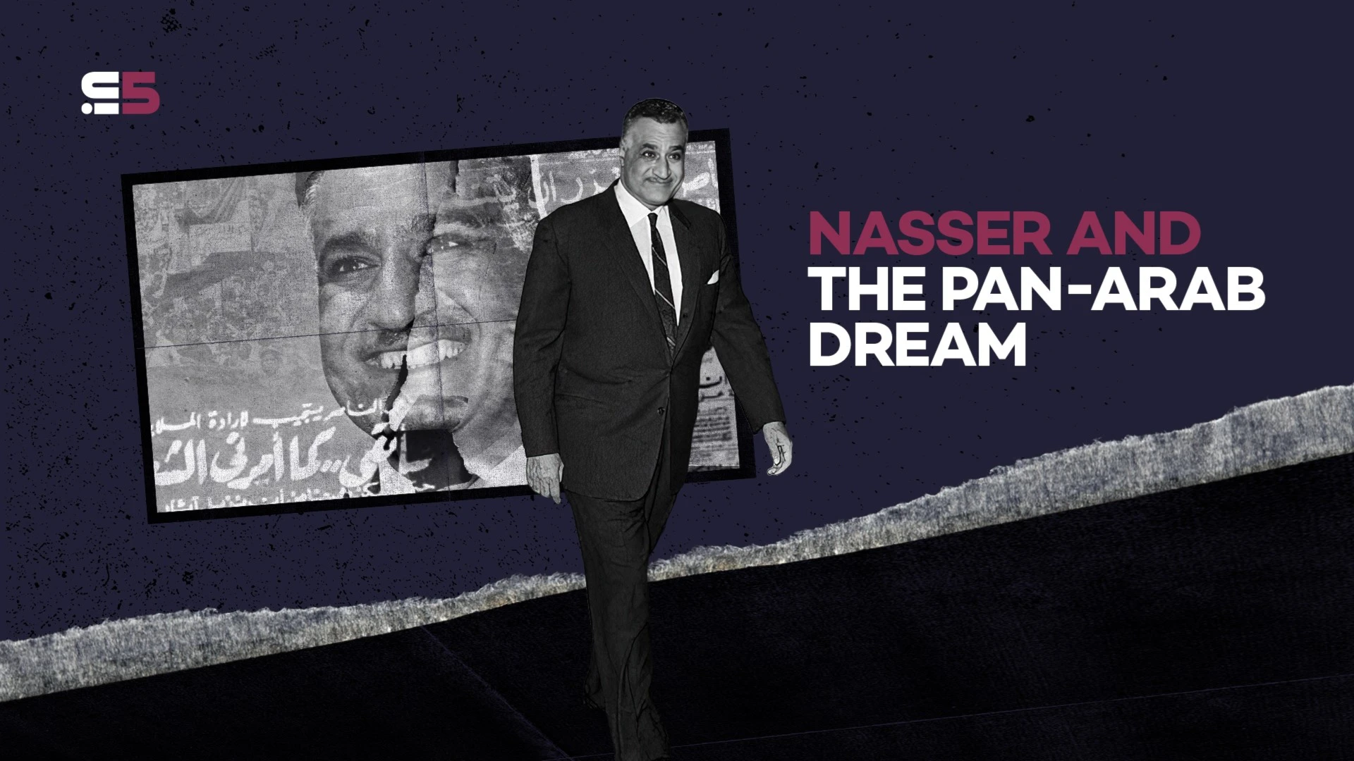 In Five: Nasser and the Pan-Arab dream
