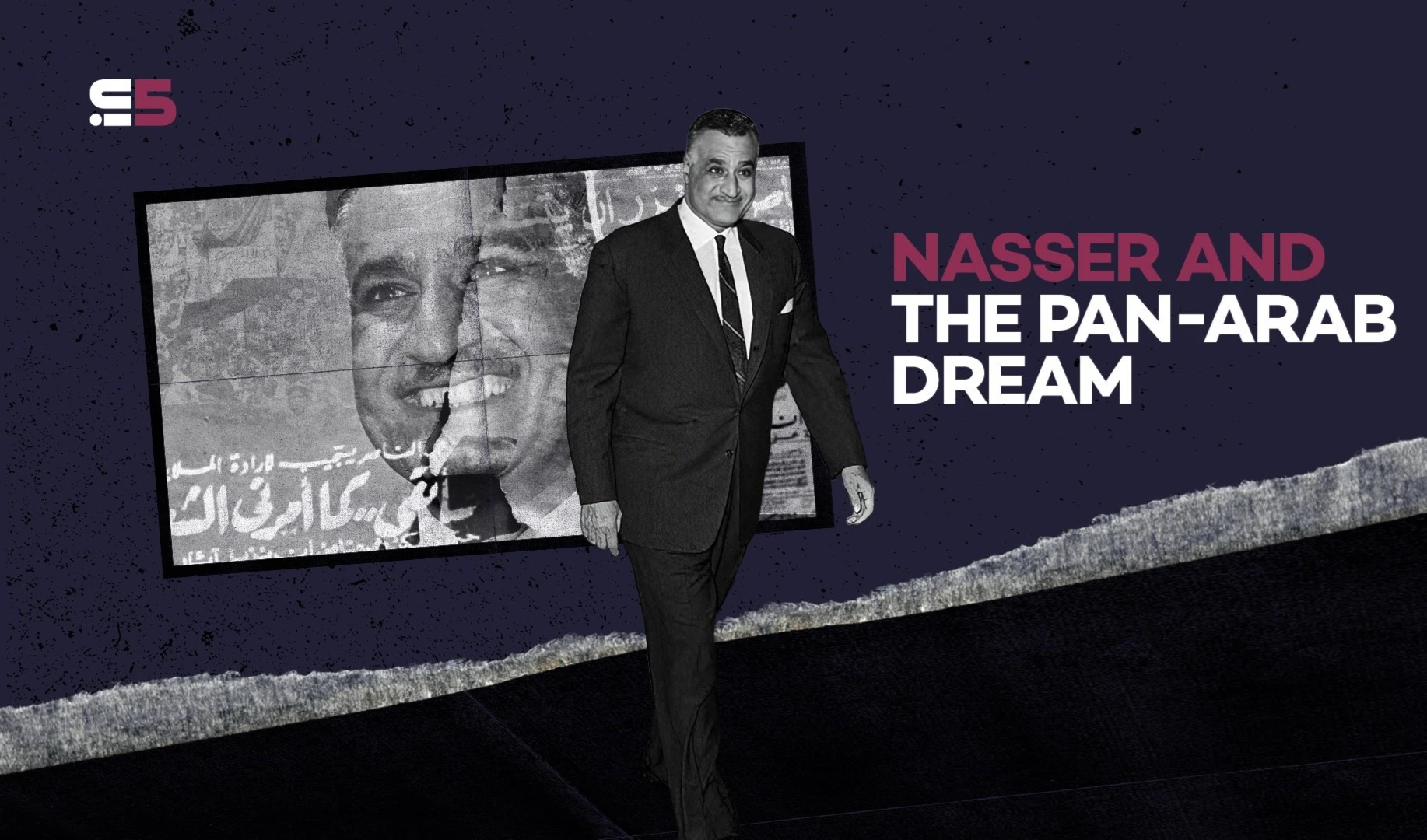 In Five: Nasser and the Pan-Arab dream