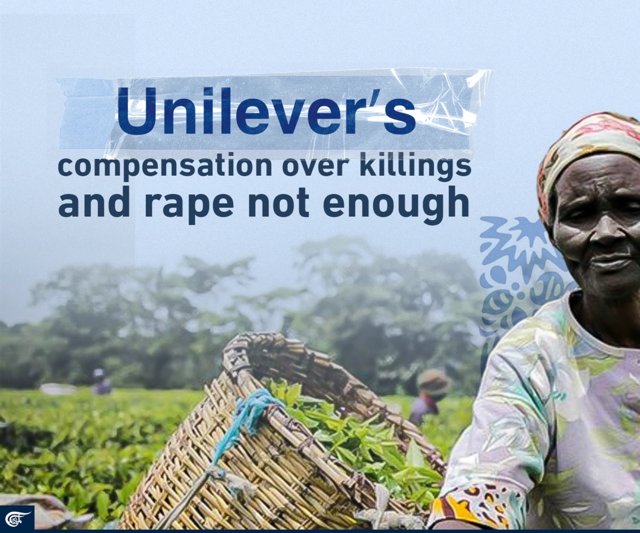 Unilever’s compensation over killings and rape not enough Unilever’s compensation over killings and rape not enough