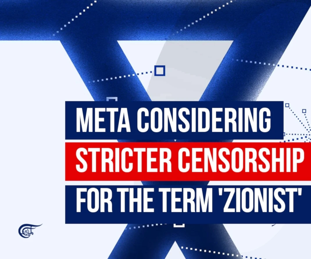 Meta considering stricter censorship for the term Zionist Meta considering stricter censorship for the term Zionist