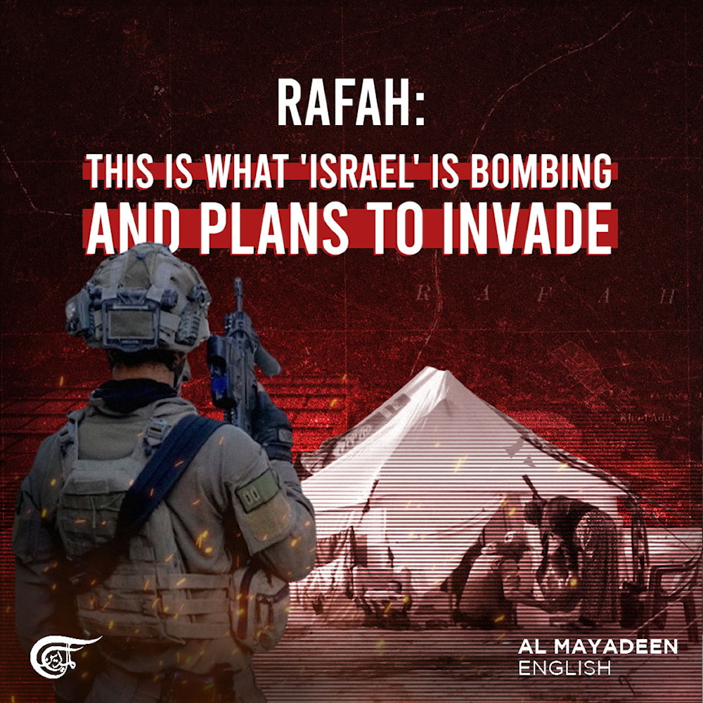 Rafah: This is what 'Israel' is bombing and plans to invade