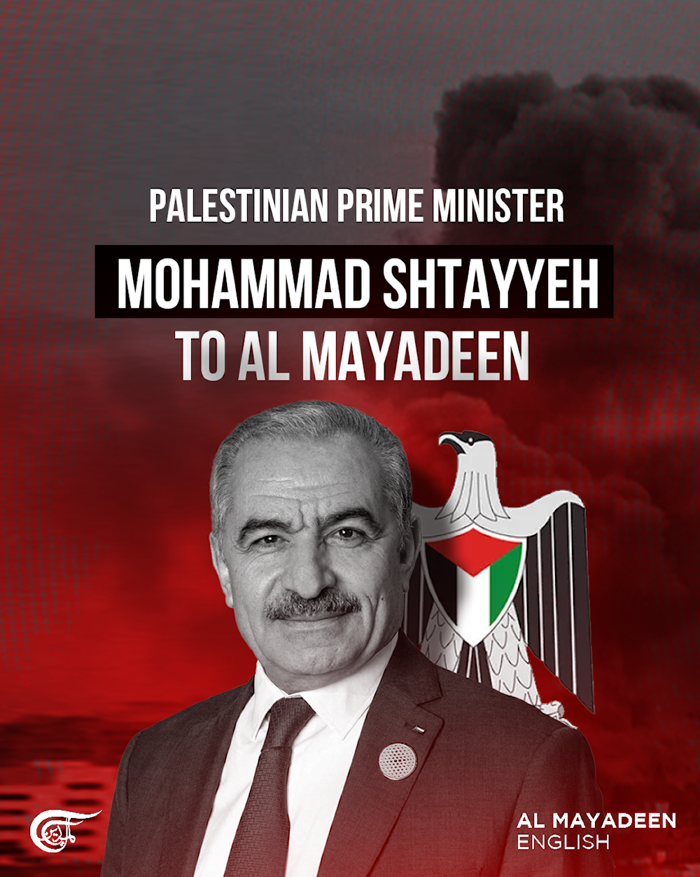 Palestinian Prime Minister Mohammad Shtayyeh to Al Mayadeen