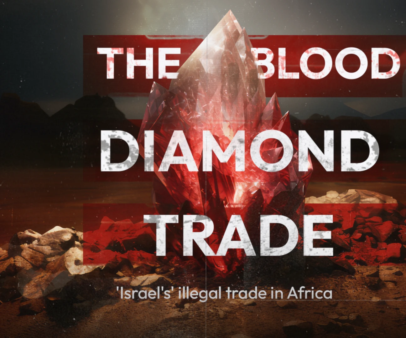 The blood diamond trade 'Israel's' illegal trade in Africa The blood diamond trade 'Israel's' illegal trade in Africa