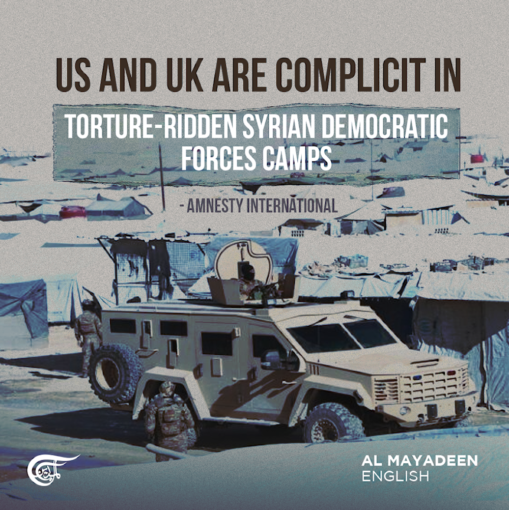 US and UK are complicit in torture-ridden Syrian Democratic Forces camps