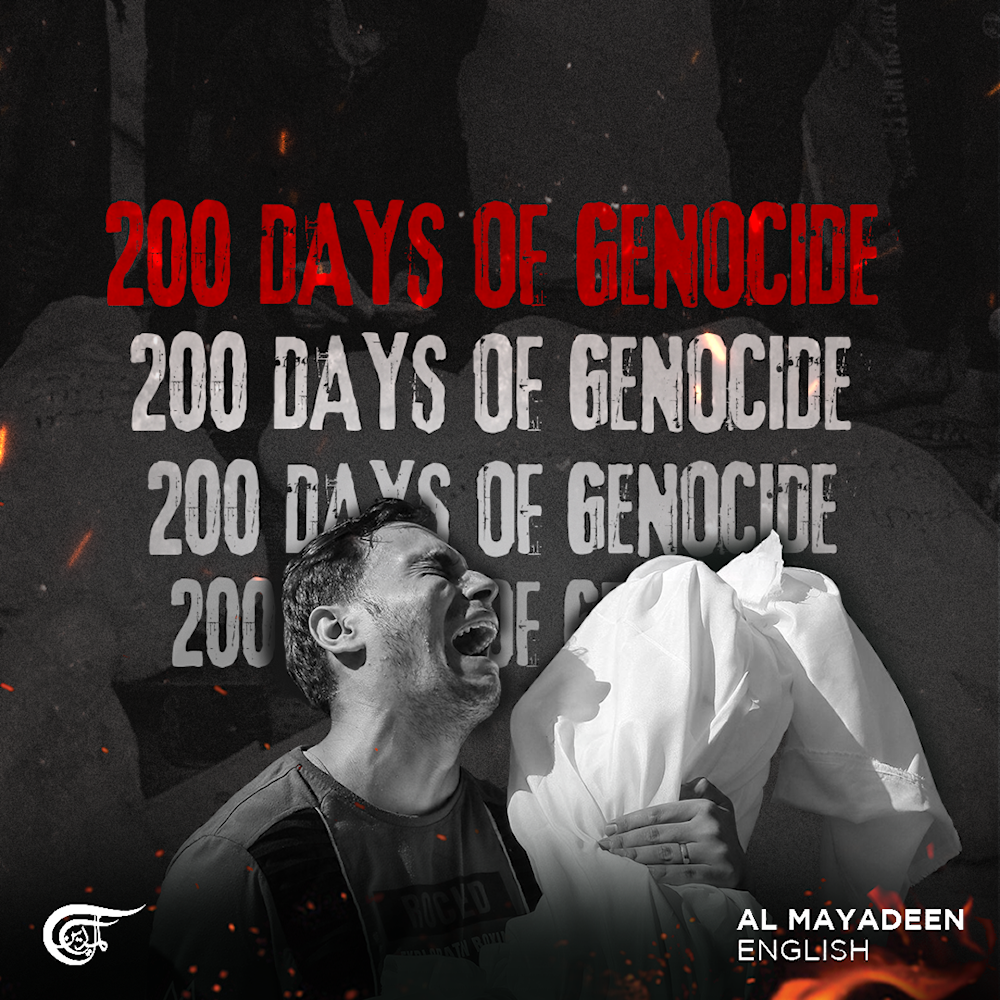 200 days of Israeli genocide in Gaza