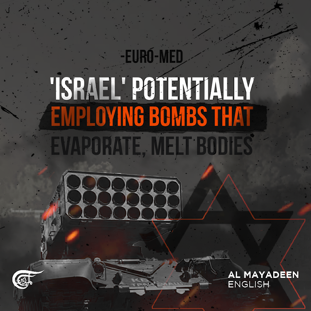'Israel' potentially employing bombs that evaporate, melt bodies