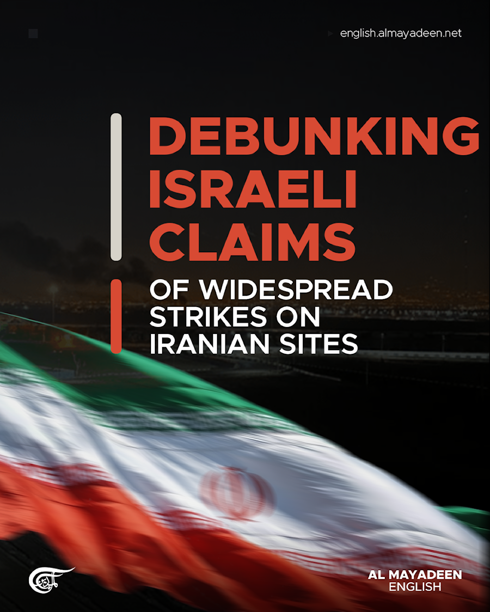 Debunking Israeli claims of widespread strikes on Iranian sites