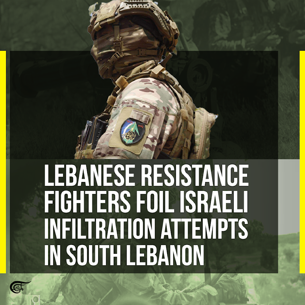 Lebanese Resistance fighters foil Israeli infiltration attempts in South Lebanon