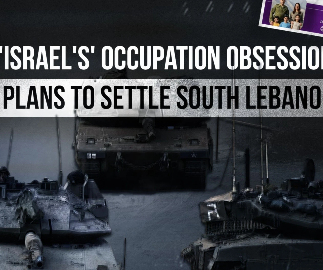 'Israel's' occupation obsession: Plans to settle South Lebanon