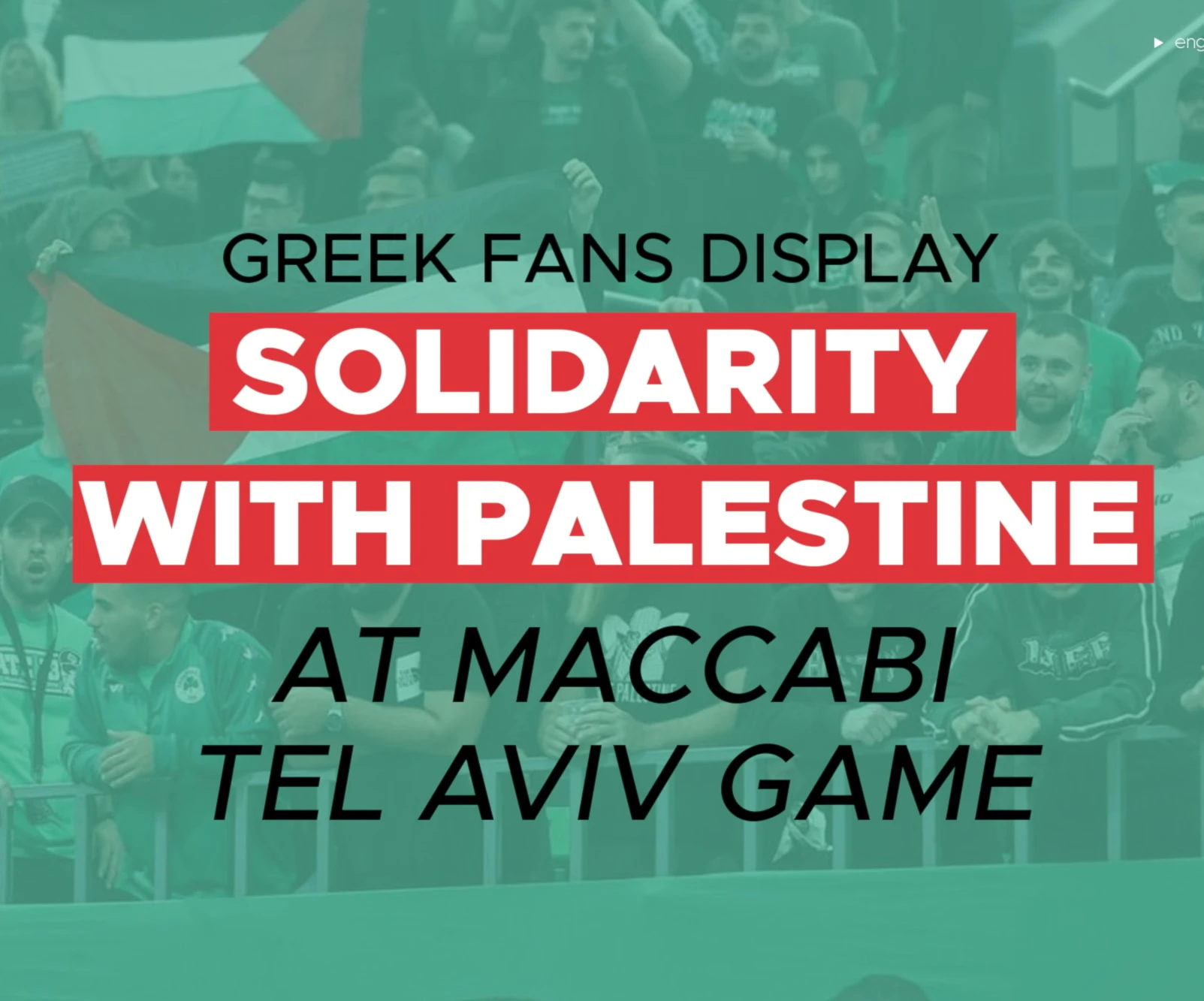 Greek fans display solidarity with Palestine at Maccabi Tel Aviv game Greek fans display solidarity with Palestine at Maccabi Tel Aviv game