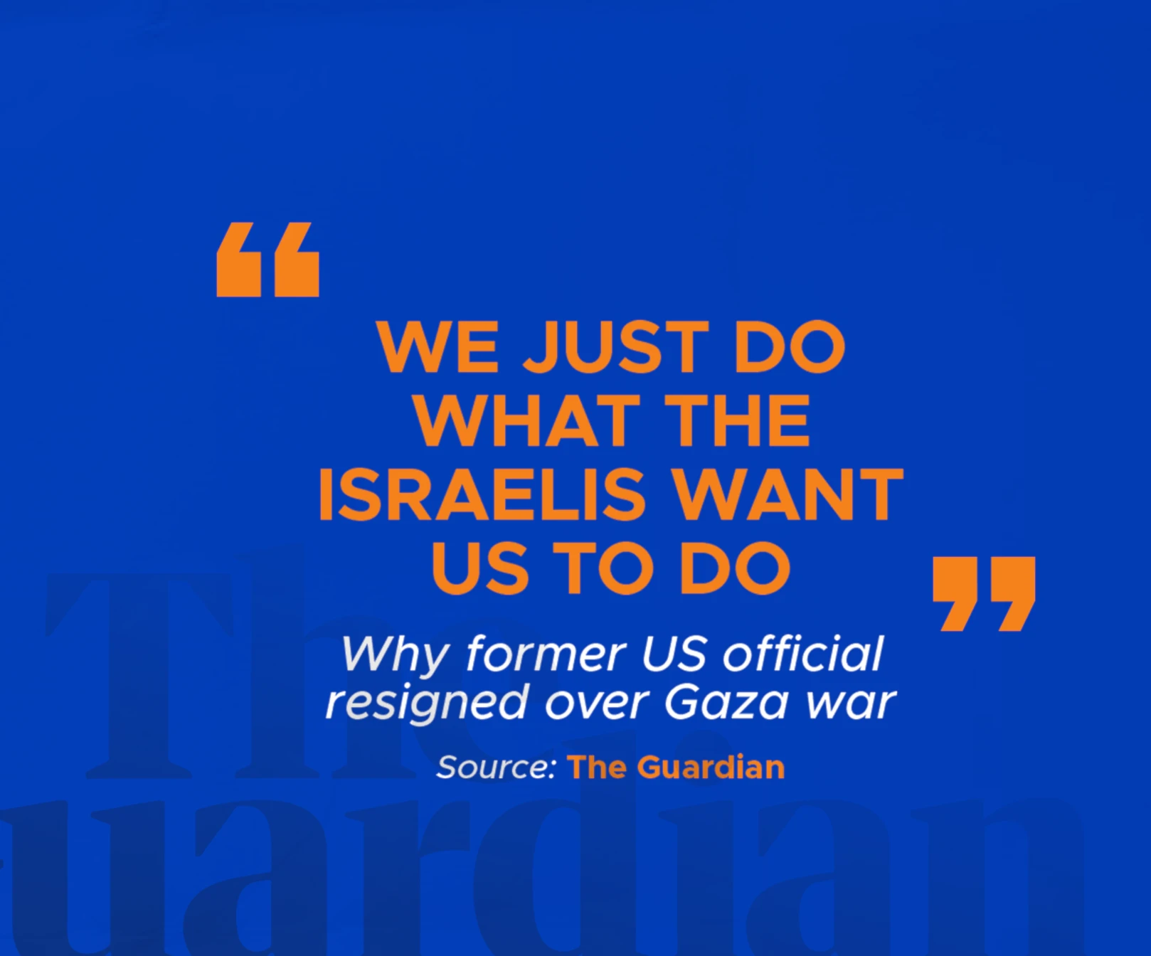'We just do what the Israelis want us to do': Why former US official resigned over Gaza war 'We just do what the Israelis want us to do': Why former US official resigned over Gaza war