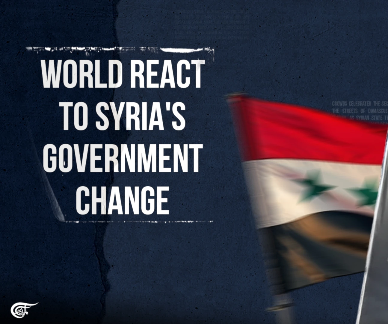 World react to Syria's government change World react to Syria's government change