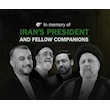 In memory of  Iran's president and fellow companions