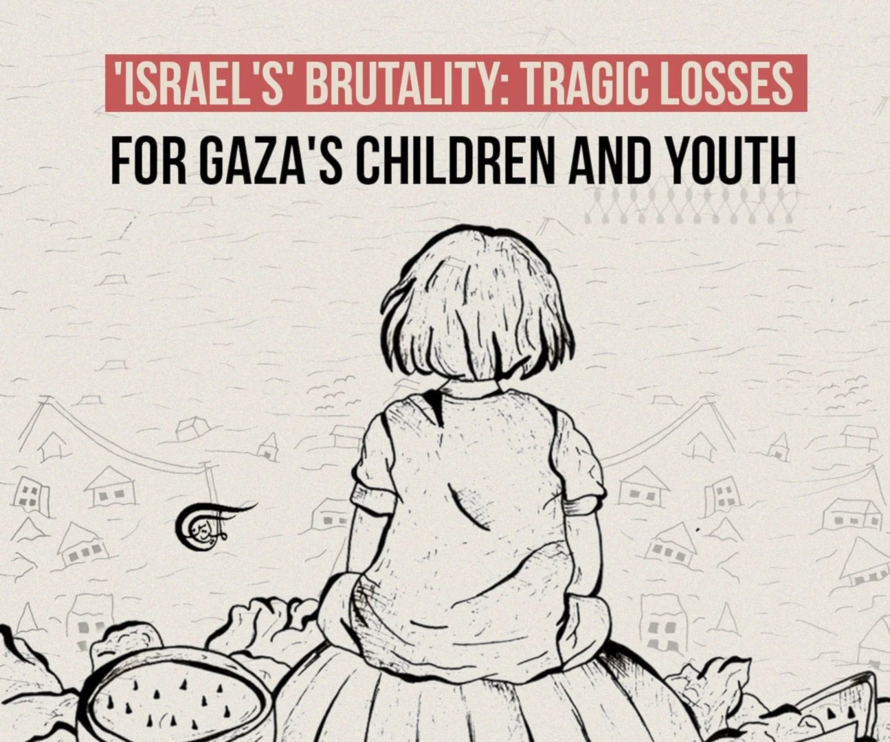 'Israel's' brutality: Tragic losses for Gaza's children and youth 'Israel's' brutality: Tragic losses for Gaza's children and youth