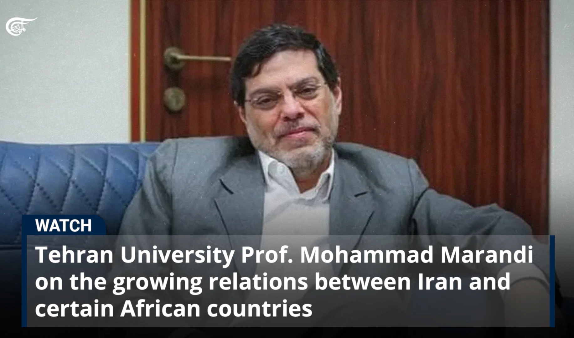 Tehran University Prof. Mohammad Marandi on the growing relations between Iran and certain Tehran University Prof. Mohammad Marandi on the growing relations between Iran and certain