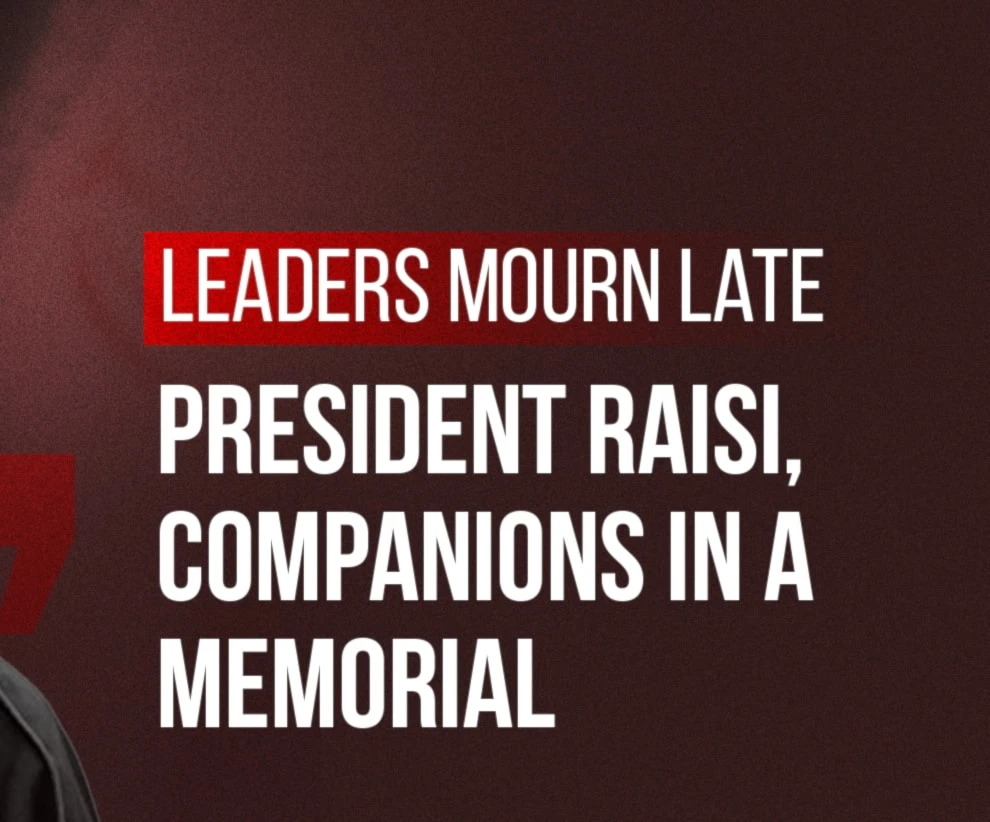 Leaders mourn late President Raisi, companions in a memorial