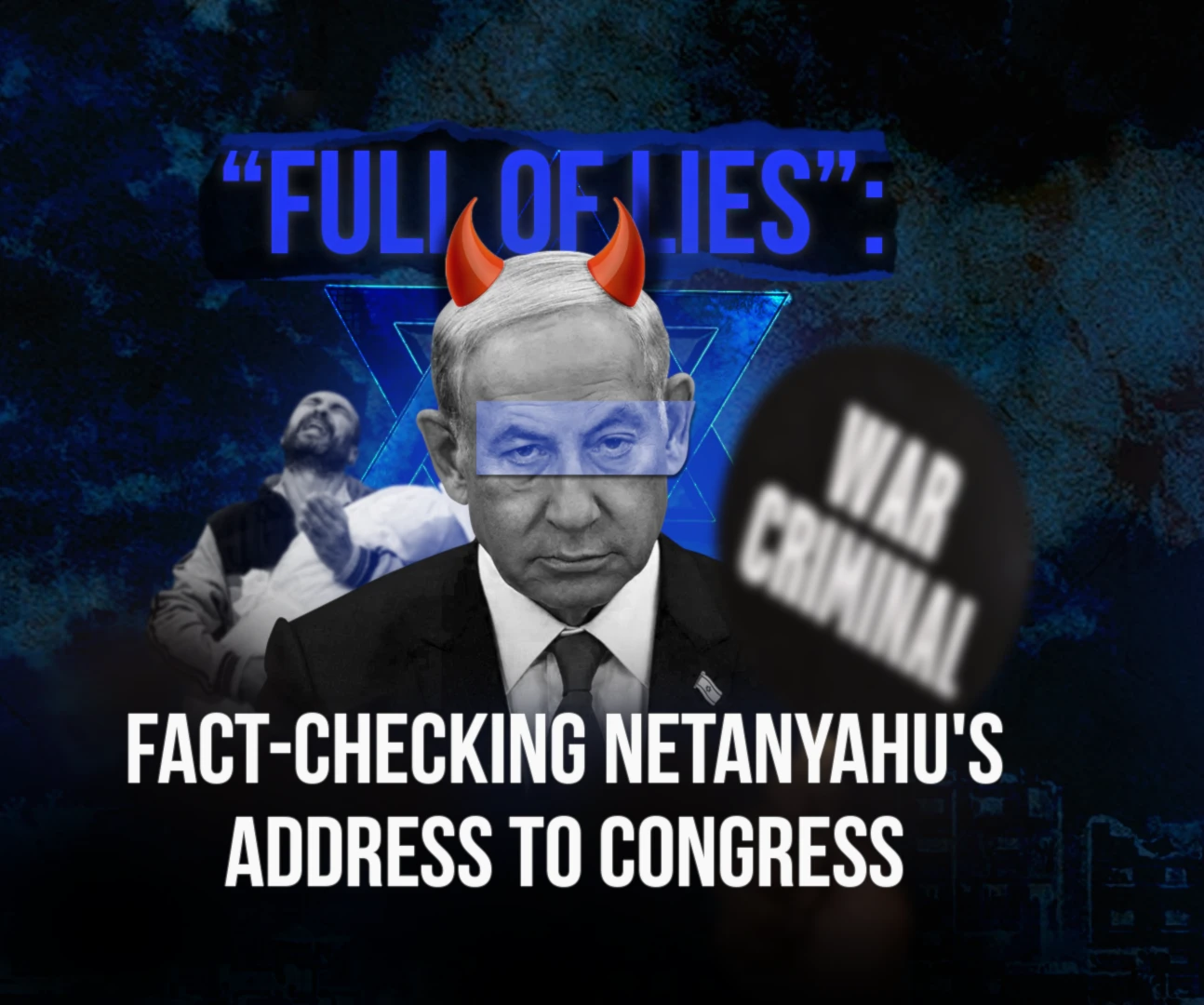 “Full of lies”: Fact-checking Netanyahu's address to Congress “Full of lies”: Fact-checking Netanyahu's address to Congress